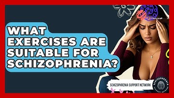 What Exercises Are Suitable For Schizophrenia? - Schizophrenia Support Network