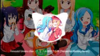 Himouto! Umaru-chan - T ・ S ・ F in N I P P O N ！(Stereoman Bootleg Remix)