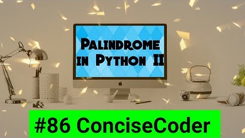 How to make a Palindrome in Python Part 2 #86-ConciseCoder(Beginners)