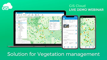 GIS Cloud Solution For Vegetation Management - Webinar Recording!