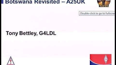 RSGB Convention lecture 2017 - Botswana revisited, A25UK 2017