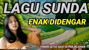 POP SUNDA ENAK DIDENGAR SAMPAI MERINDING TEMANI SAAT PERJALANAN