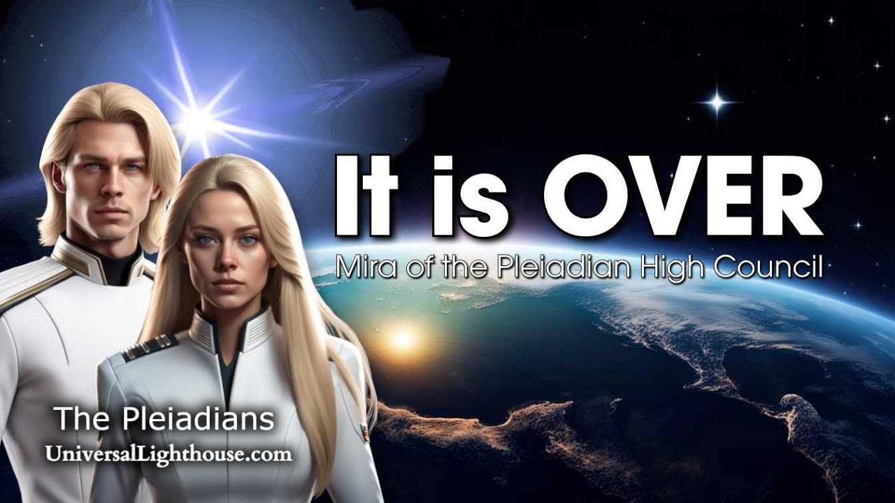 It is OVER! ~ Mira of the Pleiadian High Council - YouTube