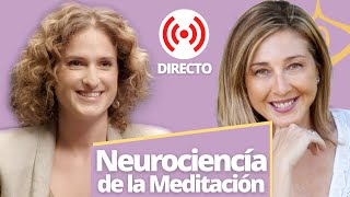Neurociencia y Meditación  Directo con Nazareth Castellanos