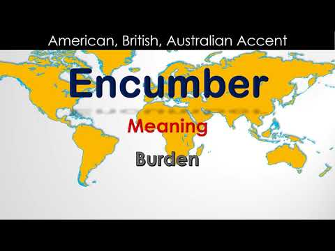 Encumber - How to Pronounce Encumber in British Accent, Australian Accent and American Accent