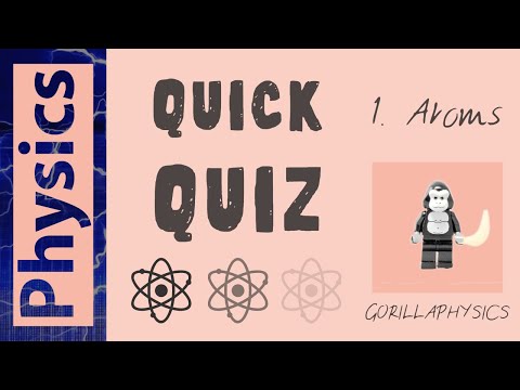 Atoms Quick Quiz - GCSE Physics Matter 1