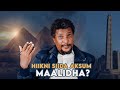 Siidan Aksum Maalif Dhaabbate Hiikni Isaa Hoo Maali