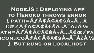 Famous NodeJS : Deploying app to Heroku throws error { path=ÃƒÂ¢Ã¢â€šÂ¬Ã…â€œ/ÃƒÂ¢Ã¢â€šÂ¬Ã¯Â¿Â½ path=ÃƒÂ¢Ã¢â Wealth