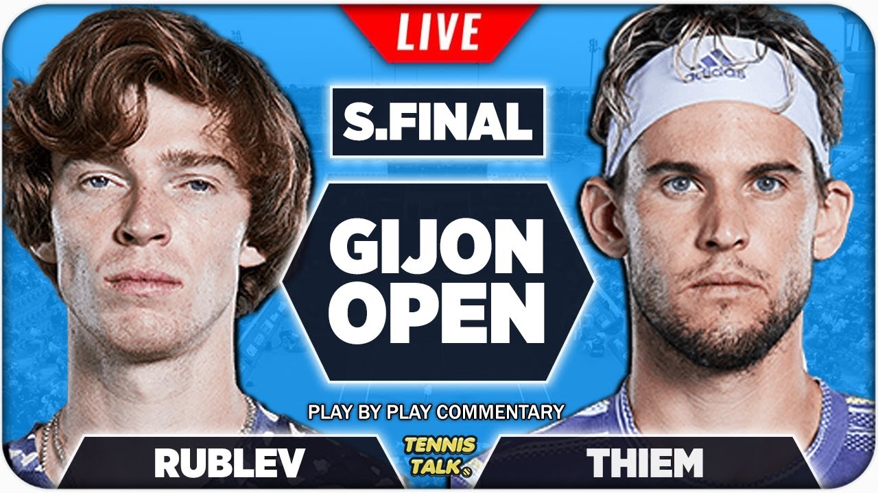 RUBLEV vs THIEM Gijon Open 2022 Semi Final Live Tennis Play-by-Play