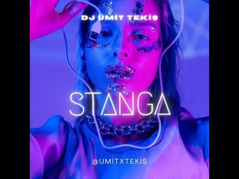 Dj Ümit Tekiş STANGA (REMİX)