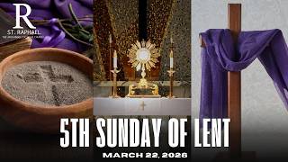 5th Sunday of Lent, March 22, 2026