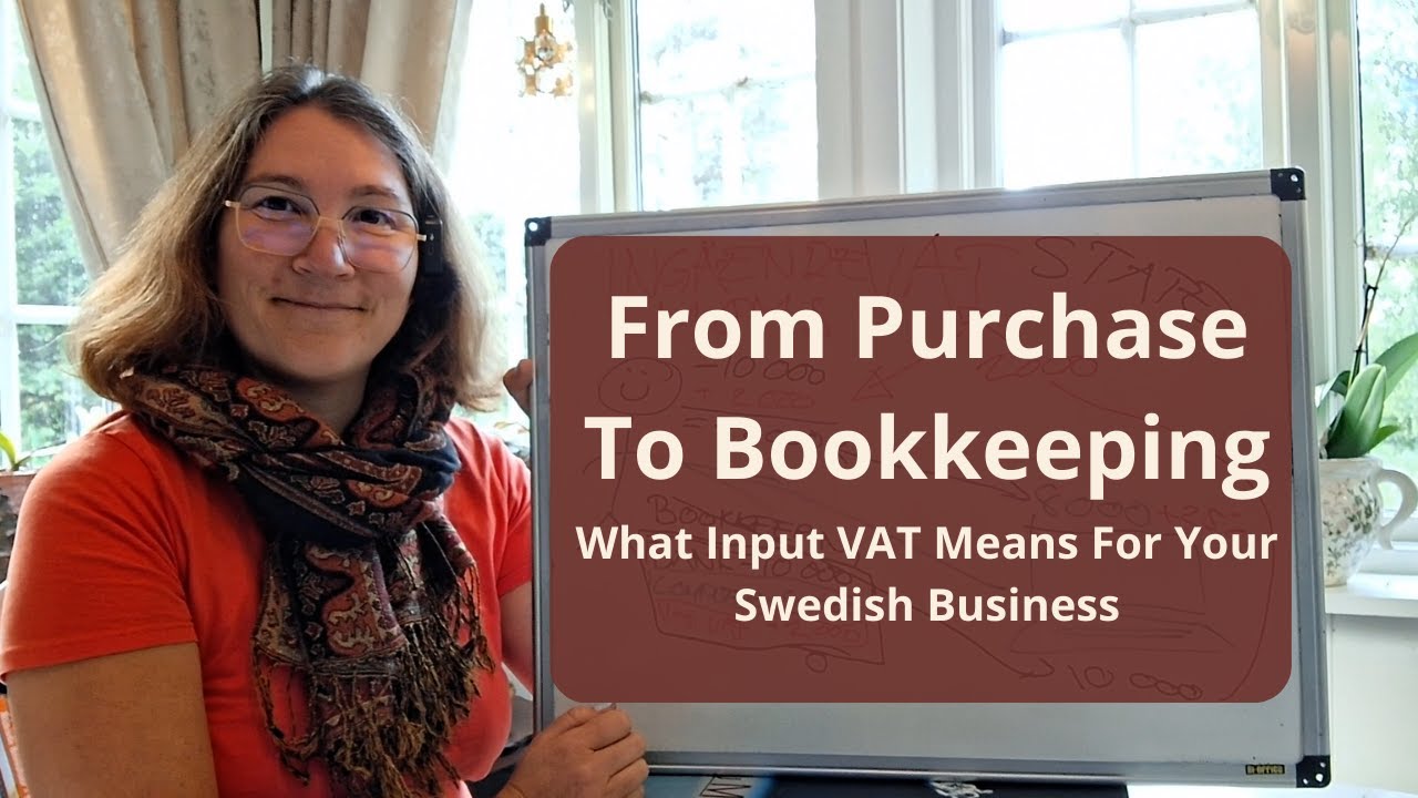 FROM PURCHASE TO BOOKKEEPING - What Input VAT Means For Your Swedish Business