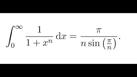 The Integral of 1/1(1+x^n) from zero to infinity derivation.