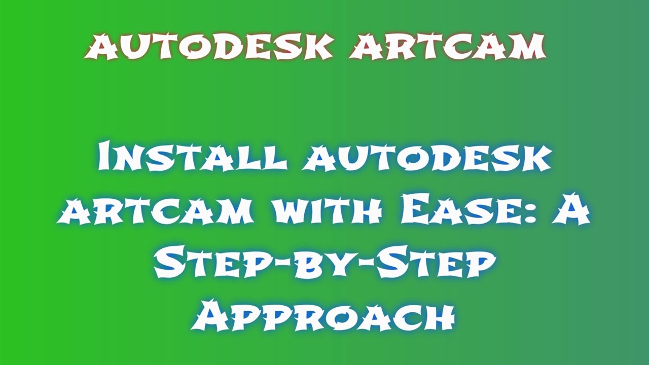 autodesk artcam FAQ Installation: Video Instructions FZD-PEJB-CJM-ZJ