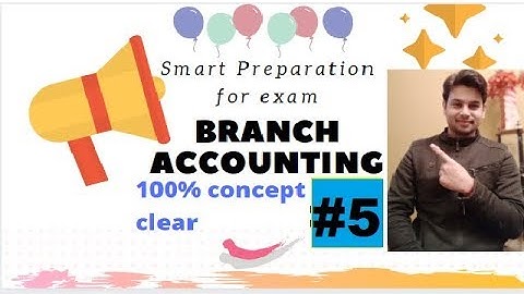 #5 Branch Accounts   Introduction   for  B Com  Debtor System
