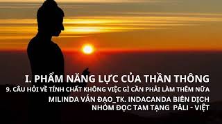 9. CÂU HỎI VỀ TINH CHẤT KHÔNG VIỆC GÌ PHẢI LÀM NỮA | MILINDA VẤN ĐẠO - NHÓM ĐỌC TAM TẠNG VIỆT