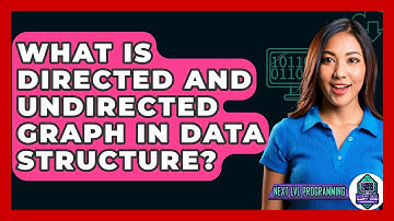 What Is Directed And Undirected Graph In Data Structure? - Next LVL Programming