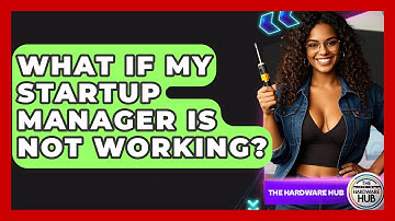 What If My Startup Manager Is Not Working? - The Hardware Hub
