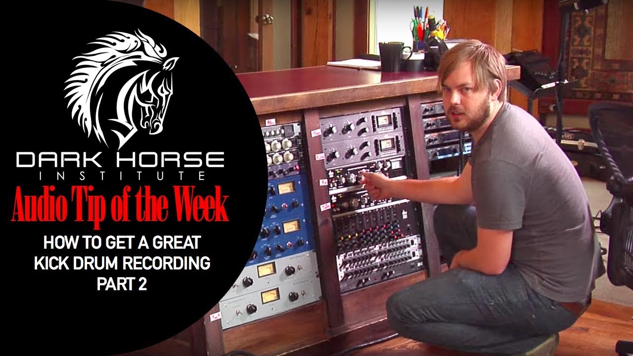 How to get a Great Kick Drum Recording Part 2 Dark Horse Institute