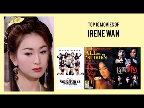 Irene Wan Top 10 Movies of Irene Wan| Best 10 Movies of Irene Wan