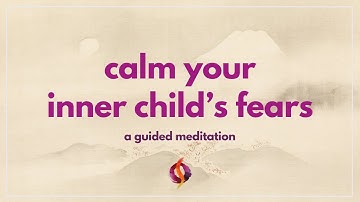 Overcome Fear of the Unknown | Inner Child Guided Meditation for Emotional Safety | Wu Wei Wisdom