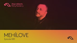 The Anjunabeats Rising Residency 085 with MEHÍLOVE