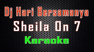 Dj Hari Bersamanya (Karaoke) - Sheila On 7 | LMusical