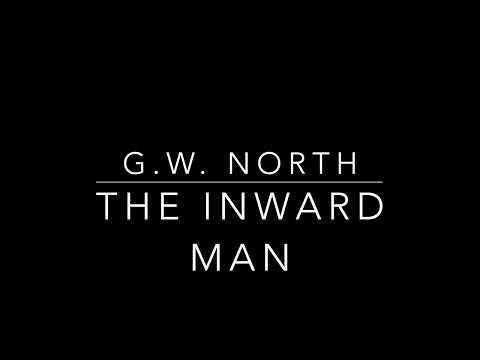 G.W. North. The Inward Man