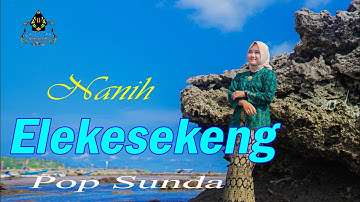 NANIH - ELEKESEKENG (Official Music Video) | Pop Sunda