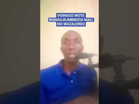 UKIJILIMBIKIZIA MALI KWA MWANYA WA UONGOZI WEWE SI MZALENDO Kiongozi Mali Seo