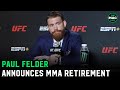 Paul Felder retires from MMA: “I would rather retire a touch early than a touch late”