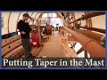 Putting Taper in the Mast - Episode 160 - Acorn to Arabella: Journey of a Wooden Boat