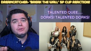 Dreamcatcher 드림캐쳐 Break The Wall 자체 제작 Special Clip Reaction Youtube