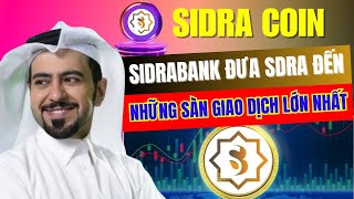 SIDRABANK: Đưa Sidracoin SDRA Đến Những Sàn Giao Dịch Lớn Nhất