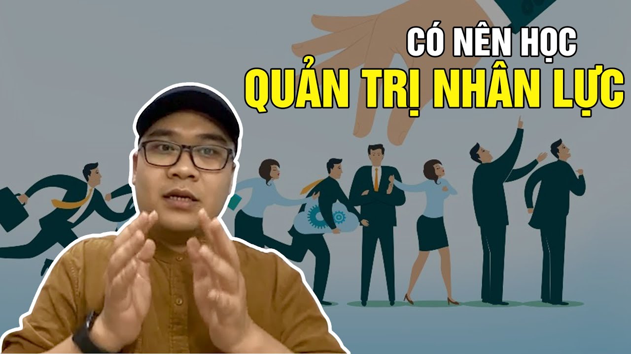 Khóa học quản trị nhân sự ngắn hạn | Có Nên Học Quản Trị Nhân Lực ? | Hướng Nghiệp | Ôn Thi Đại Học 247