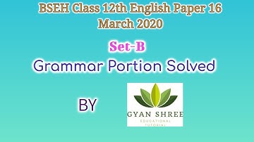 BSEH Class 12th English Paper 16 March 2020 Set-B|Grammar Portion Solved|By Gyan Shree  Tutorial
