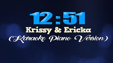 12:51 - Krissy & Ericka (KARAOKE PIANO VERSION)