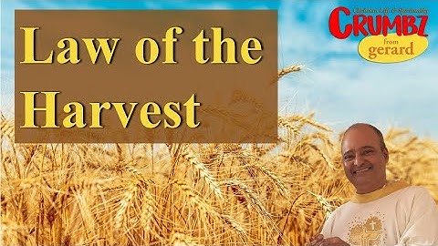 Law of the Harvest | 