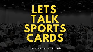 We Covered Every Topic in the Hobby | Lets Talk Sports Cards EP 1