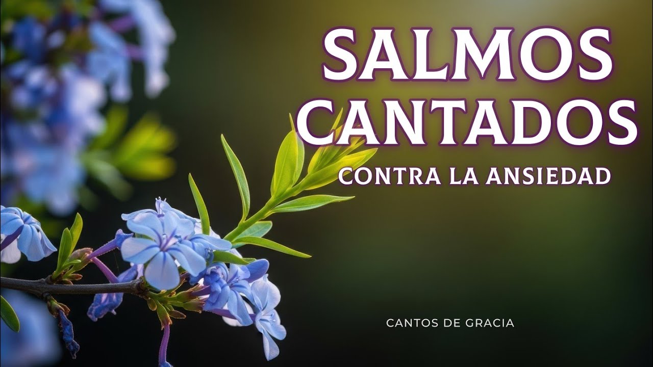SALMOS CANTADOS Contra la Ansiedad y la Angustia — Paz Profunda y ...