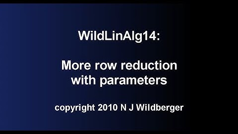 More row reduction with parameters | Geometric Linear Algebra 14 | NJ Wildberger