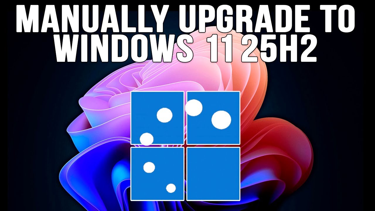 How to Manually Upgrade your Windows 11 Computer to 25H2 - YouTube