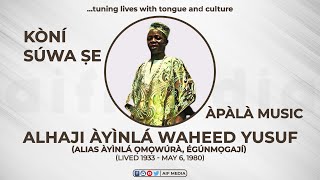Ayinla Omowura - Koni Suwa Se | Apala Evergreen Music