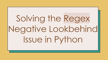 Solving the Regex Negative Lookbehind Issue in Python