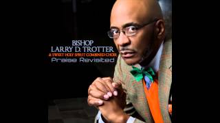 Bishop Larry Potter and the Sweet Holy Combined Choir - I Know A Man
