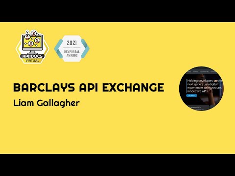 Barclays API Exchange | API The Docs Virtual 2021 | Showcase Your Devportal
