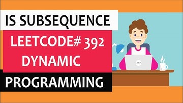 Is Subsequence | dynamic programming | leetcode 392