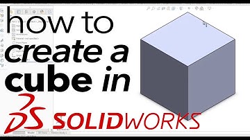 How To Create a Cube in SolidWorks