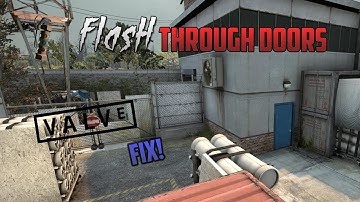 CSGO- Flash through doors [BUG] Valve fix!