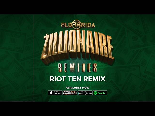 Flo Rida - Zillionaire Riot Ten Club Mix Edit